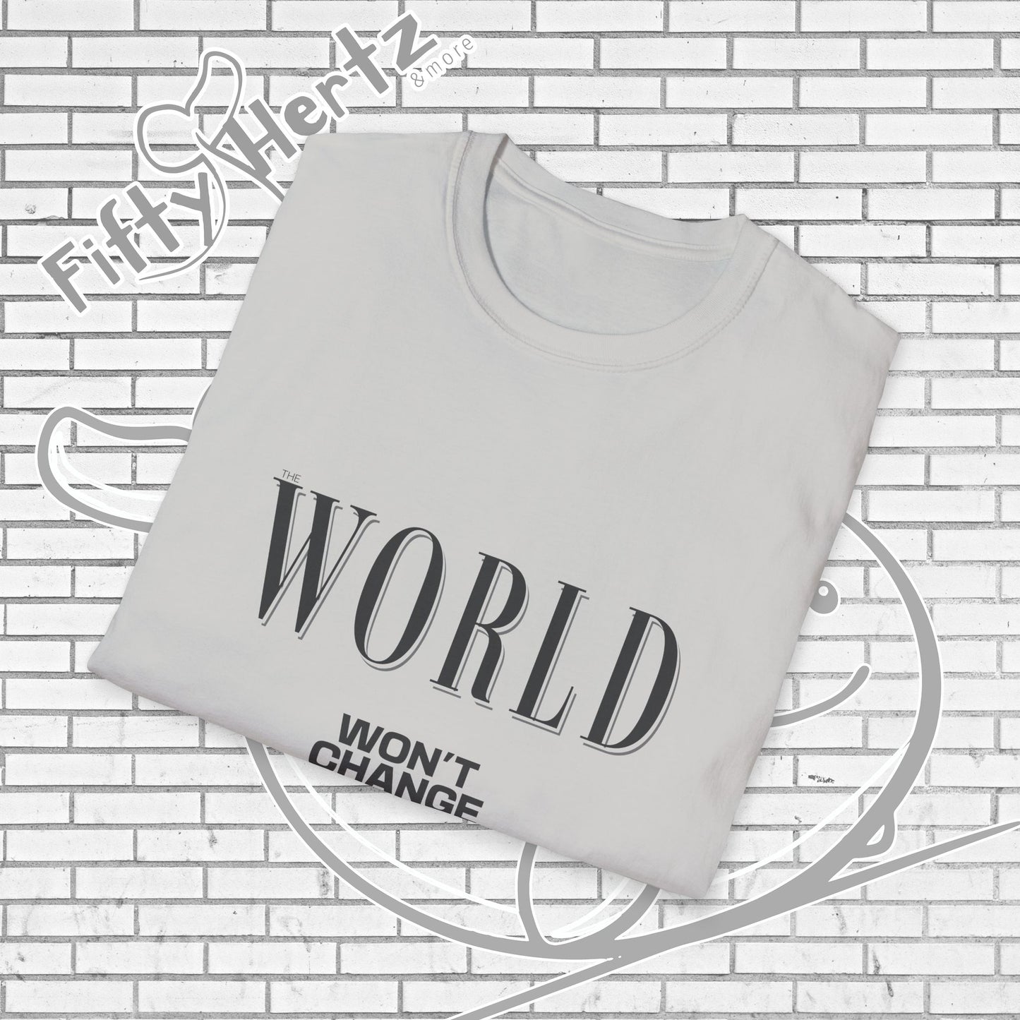 Won't Change (Light) Unisex T-Shirt
