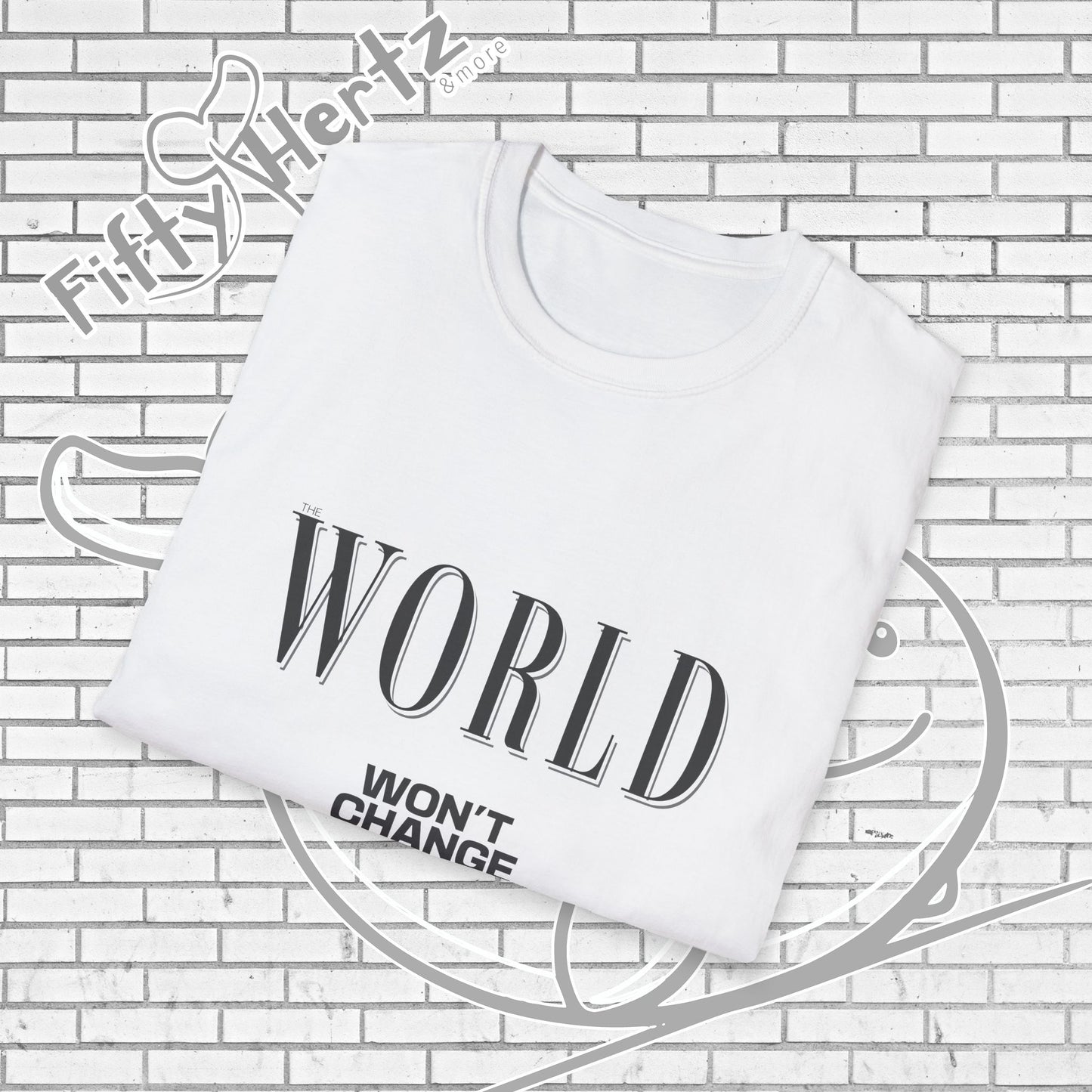 Won't Change (Light) Unisex T-Shirt