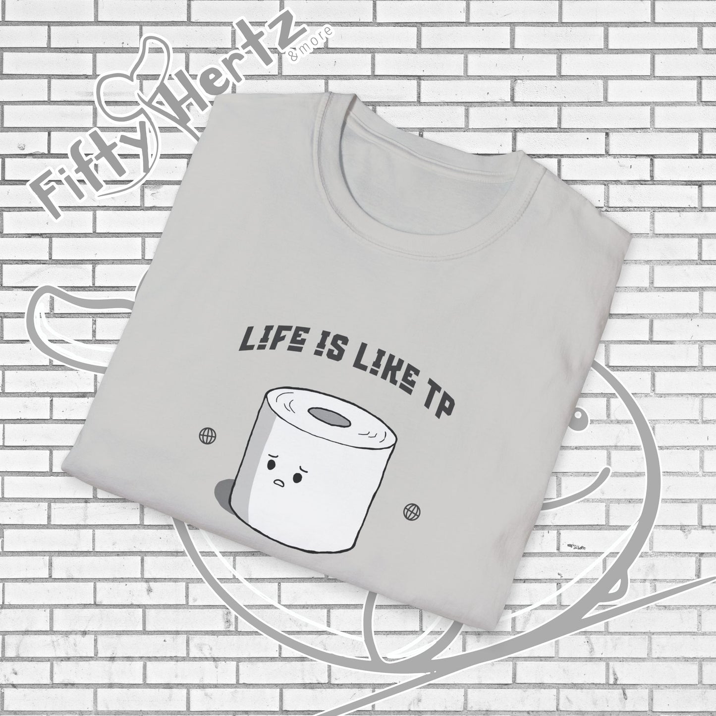 Life's like TP (Light) Unisex T-Shirt