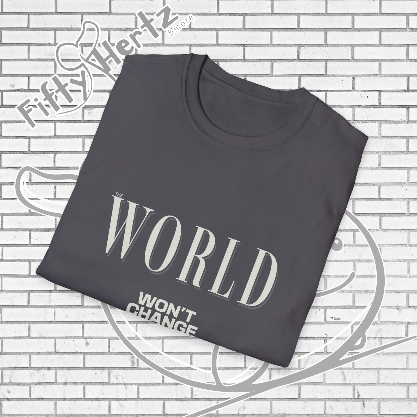 Won't Change (Dark) Unisex T-Shirt