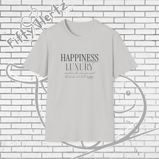 Happiness isn't LUXURY (Light) Unisex T-Shirt