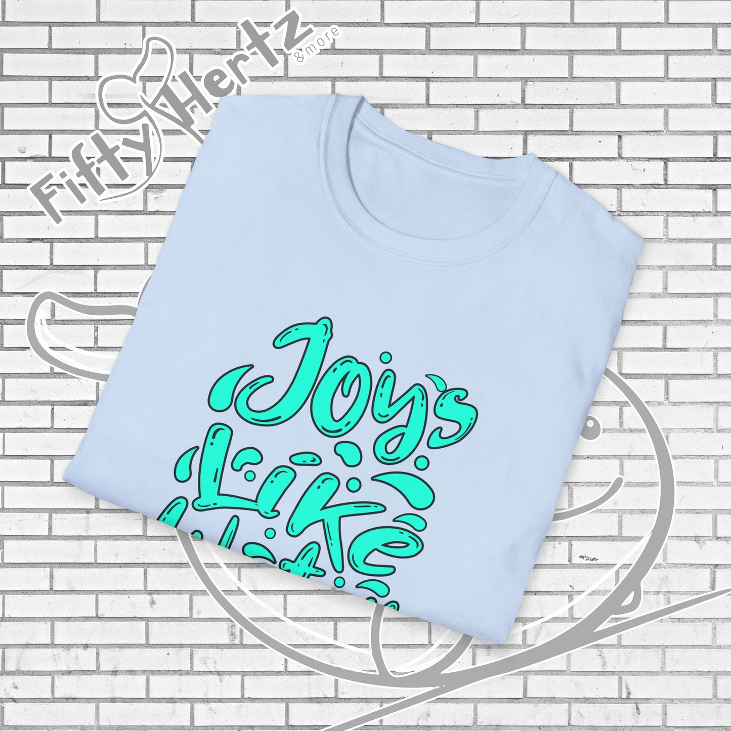 Joy's like Water Unisex T-Shirt