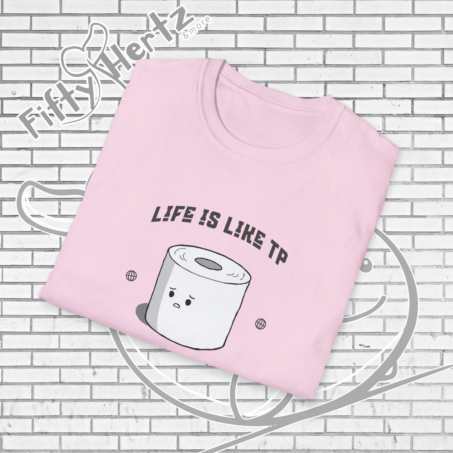 Life's like TP (Light) Unisex T-Shirt