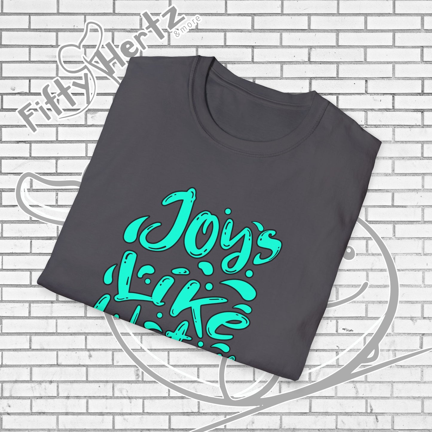 Joy's like Water Unisex T-Shirt