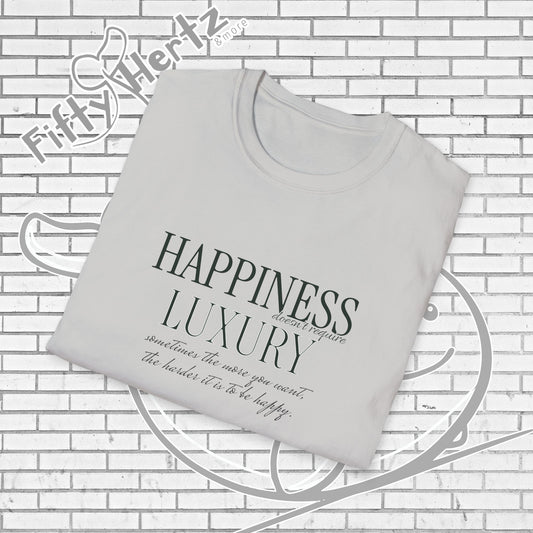 Happiness isn't LUXURY (Light) Unisex T-Shirt