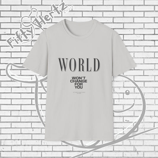 Won't Change (Light) Unisex T-Shirt