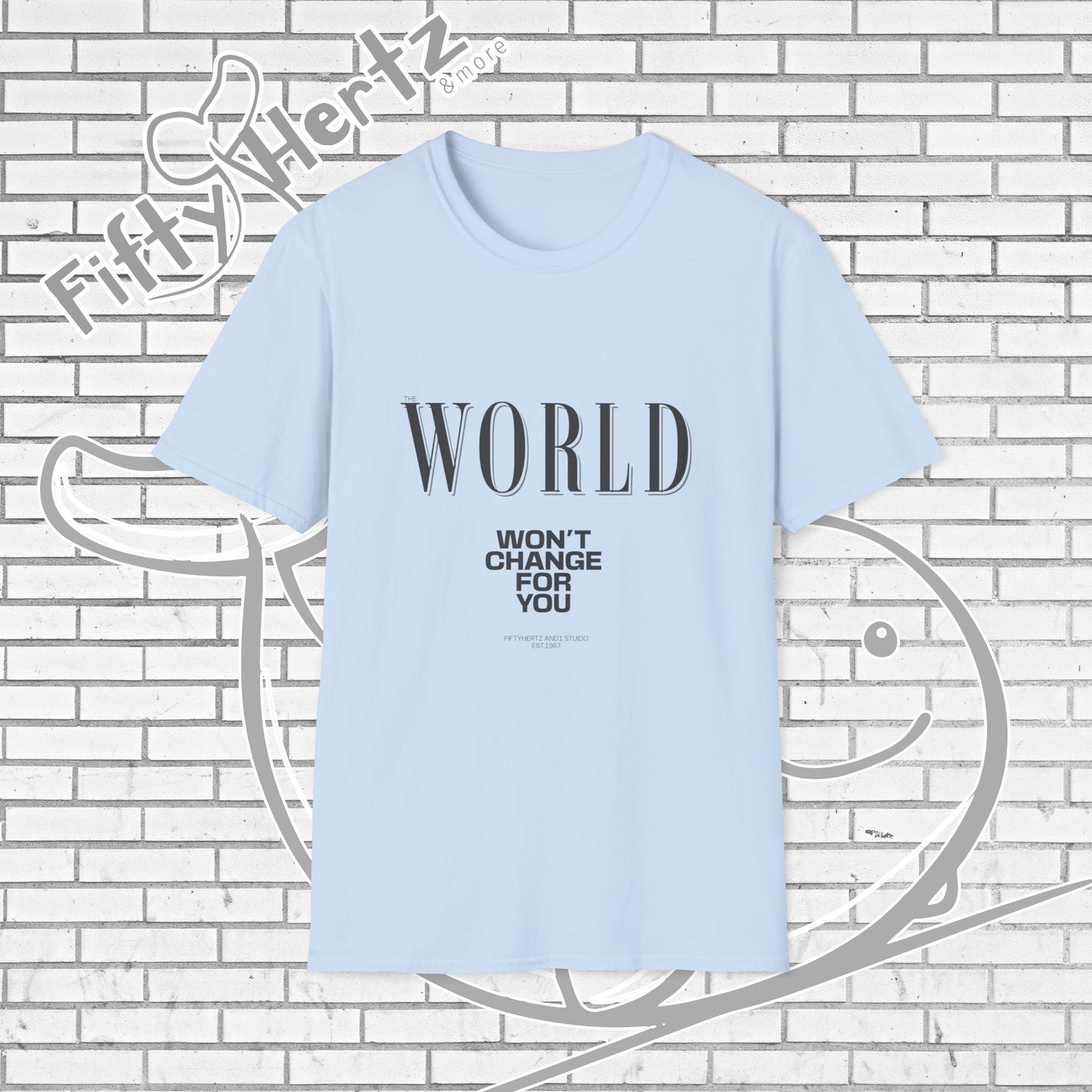 Won't Change (Light) Unisex T-Shirt