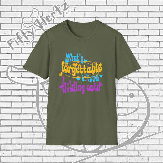 What's Unforgettable Unisex T-Shirt