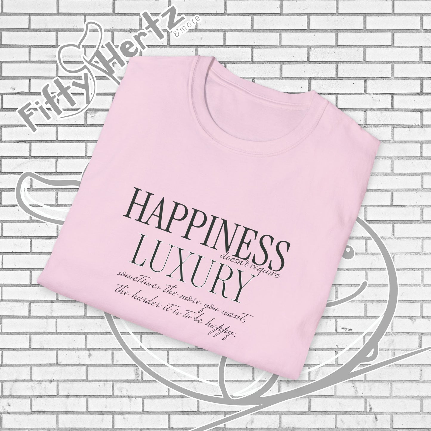 Happiness isn't LUXURY (Light) Unisex T-Shirt