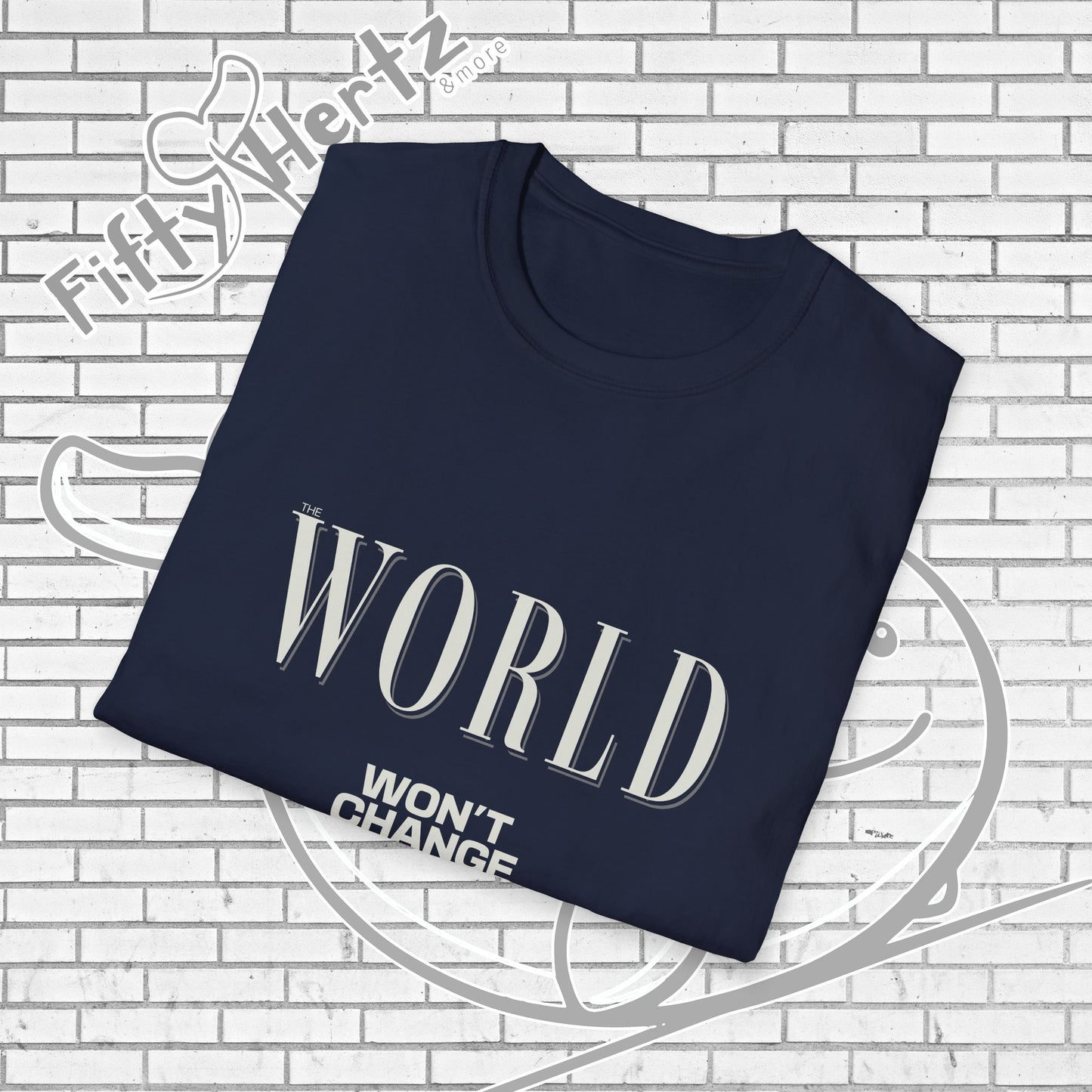 Won't Change (Dark) Unisex T-Shirt