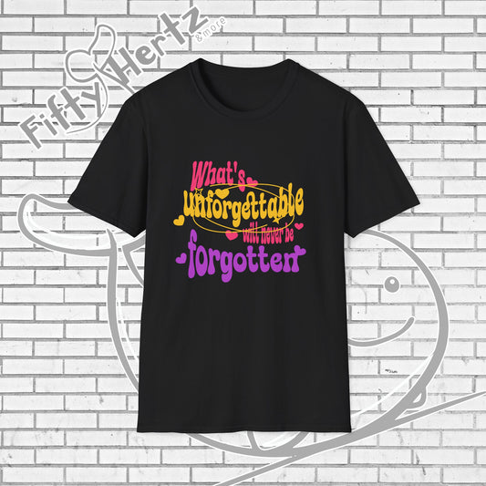 What's Forgettable Unisex T-shirt