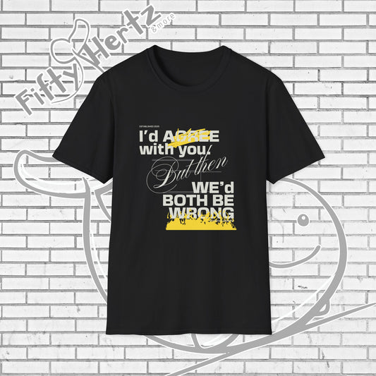 Both be WRONG (Dark)  Unisex T-Shirt