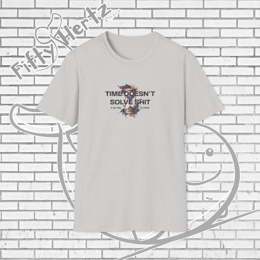 Time doesn't Solve (Light) Unisex T-Shirt