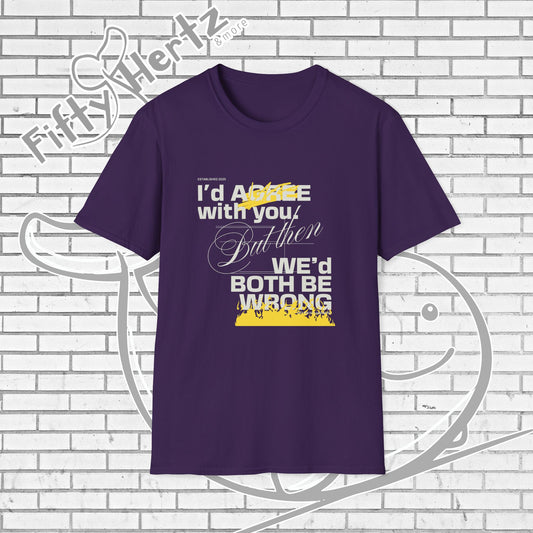 Both be WRONG (Dark)  Unisex T-Shirt