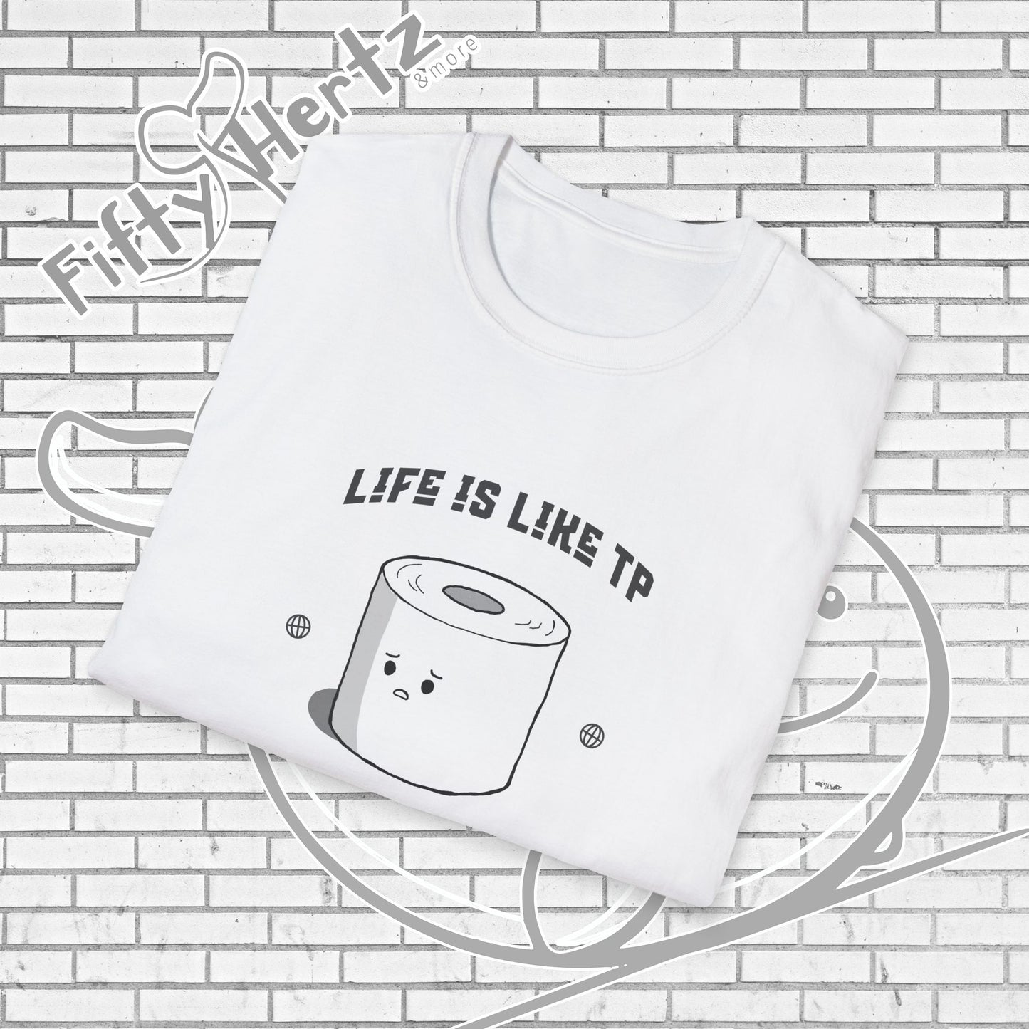 Life's like TP (Light) Unisex T-Shirt