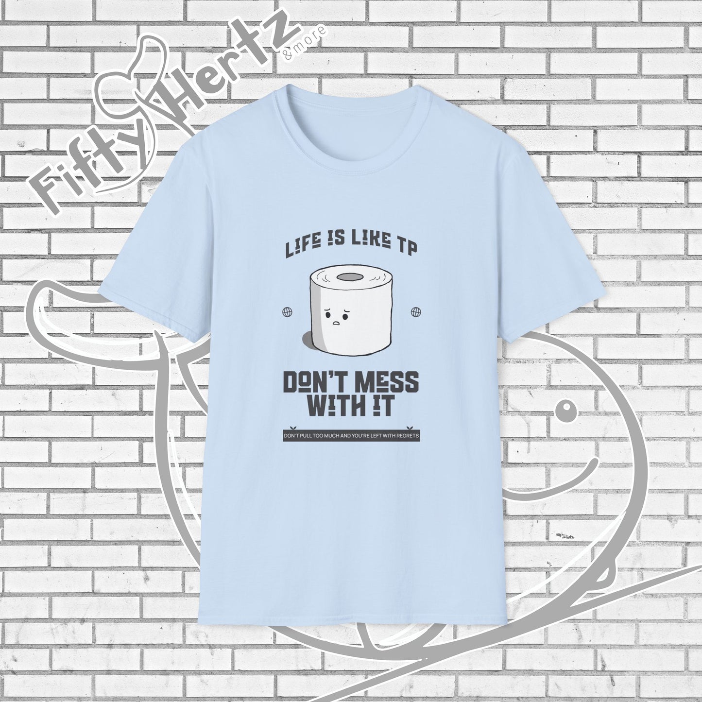 Life's like TP (Light) Unisex T-Shirt