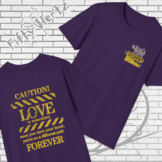Cautionary Love Unisex T-Shirt