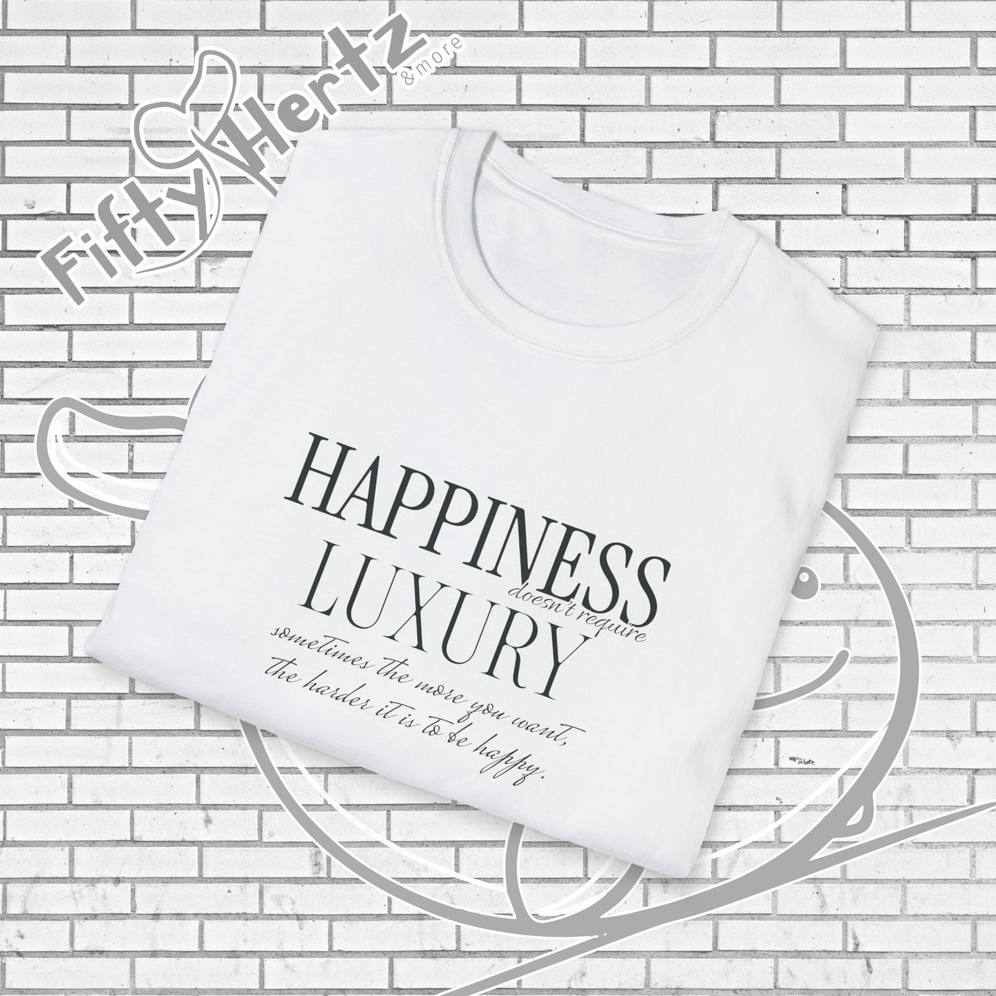 Happiness isn't LUXURY (Light) Unisex T-Shirt