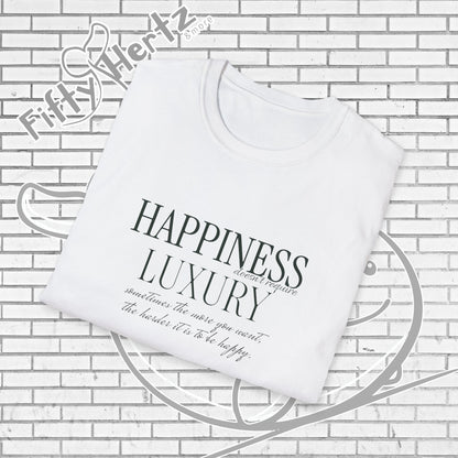 Happiness isn't LUXURY (Light) Unisex T-Shirt