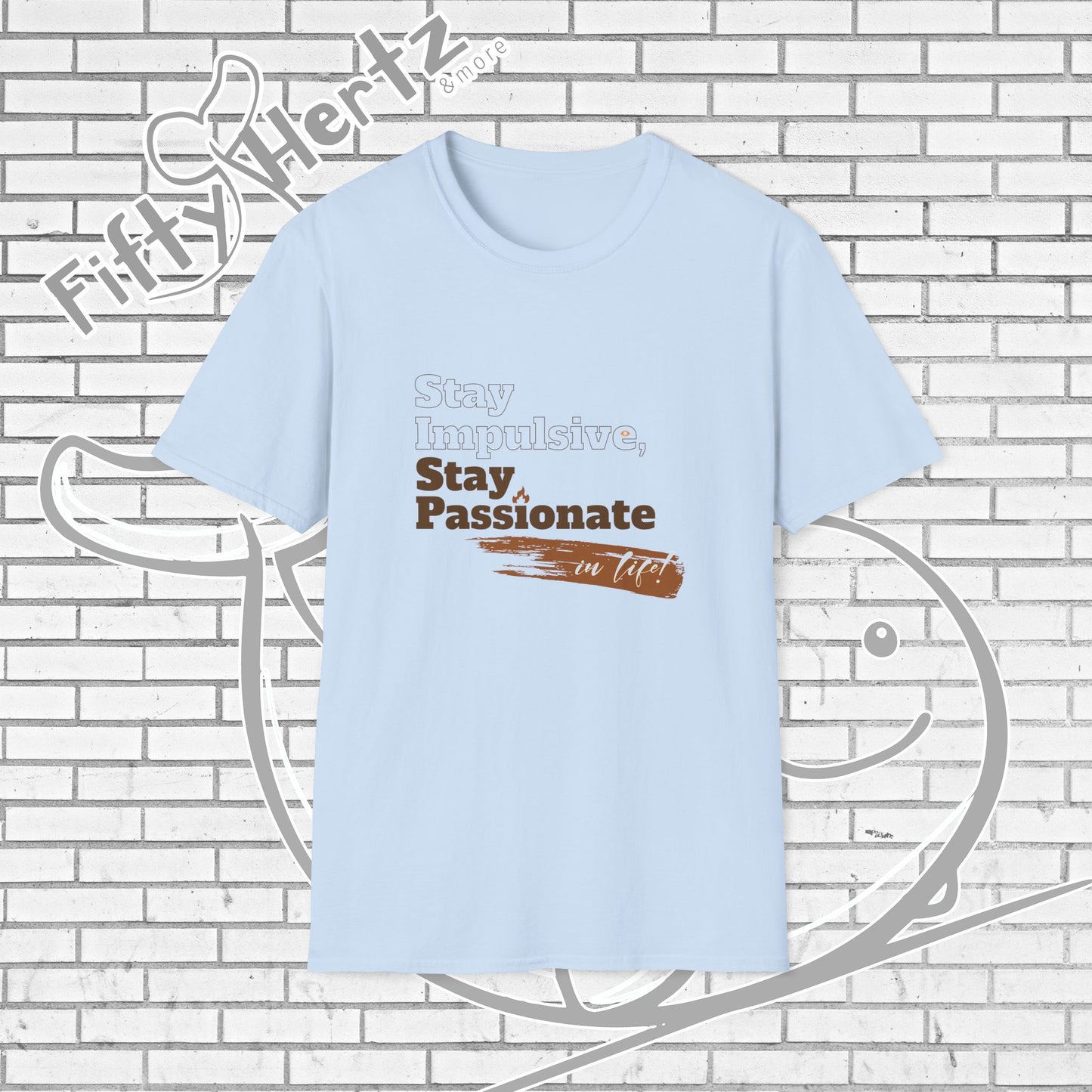 Stay Passionate Unisex T-Shirt