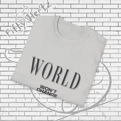 Won't Change (Light) Unisex T-Shirt