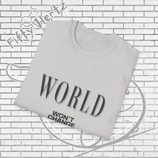 Won't Change (Light) Unisex T-Shirt