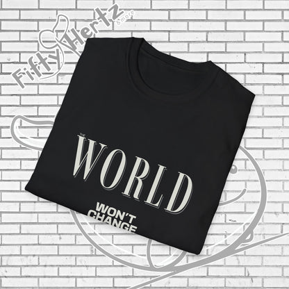 Won't Change (Dark) Unisex T-Shirt
