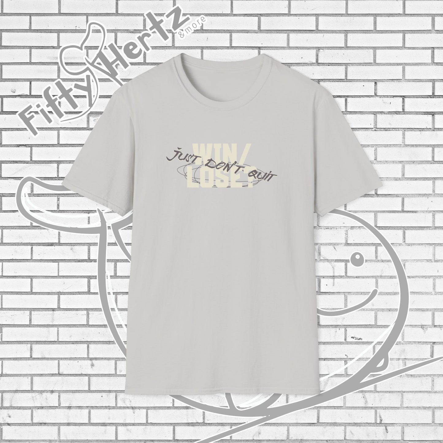 Just Don't QUIT Unisex T-Shirt