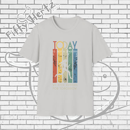 Start TODAY Unisex T-Shirt