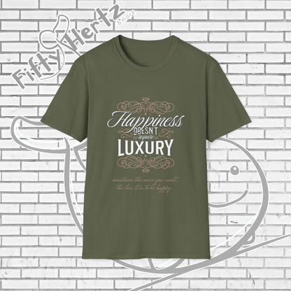 Happiness isn't LUXURY Unisex T-Shirt