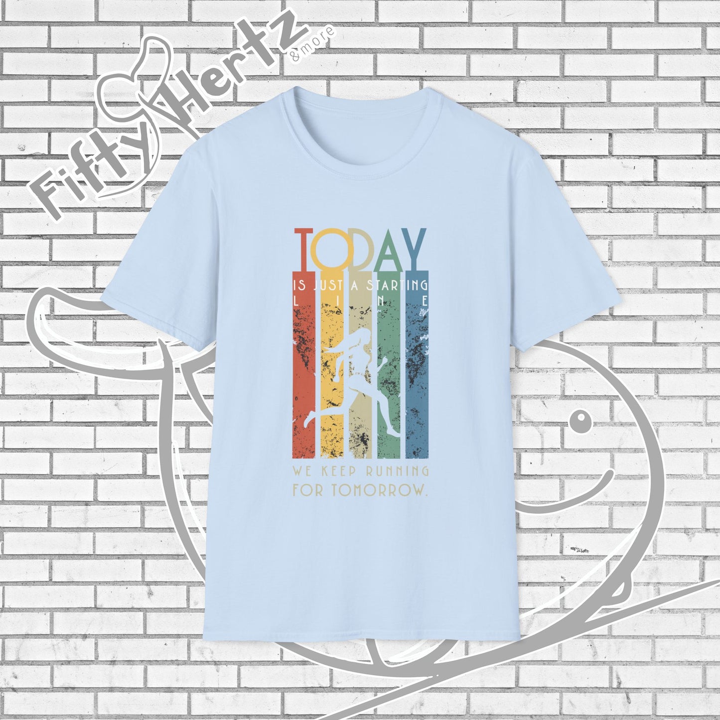 Start TODAY Unisex T-Shirt