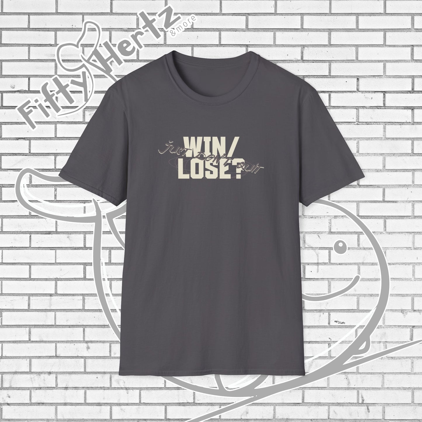 Just Don't QUIT Unisex T-Shirt