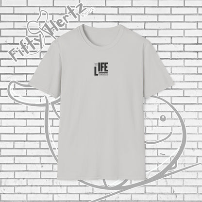 Life's LTD (Light) Unisex T-Shirt