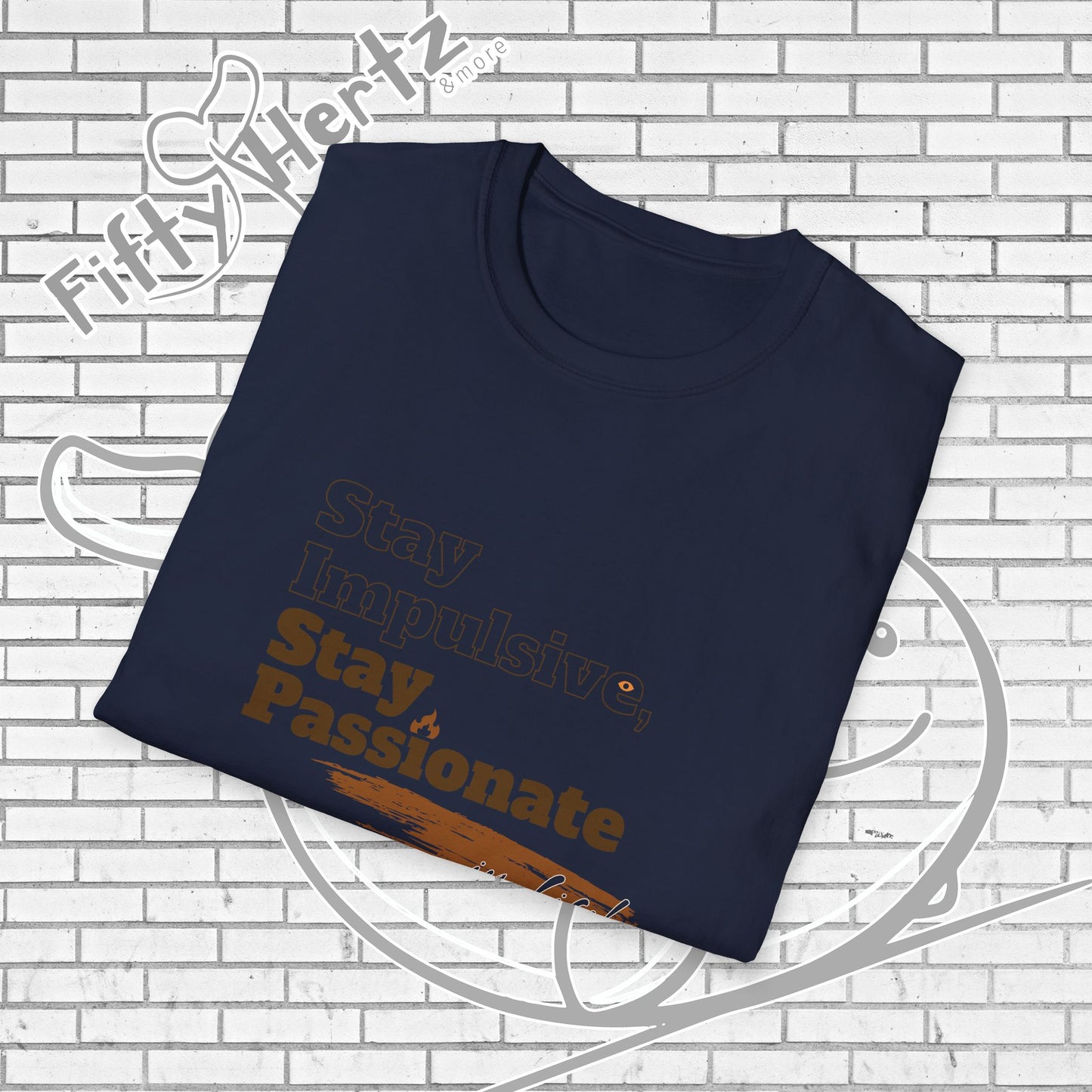Stay Passionate Unisex T-Shirt