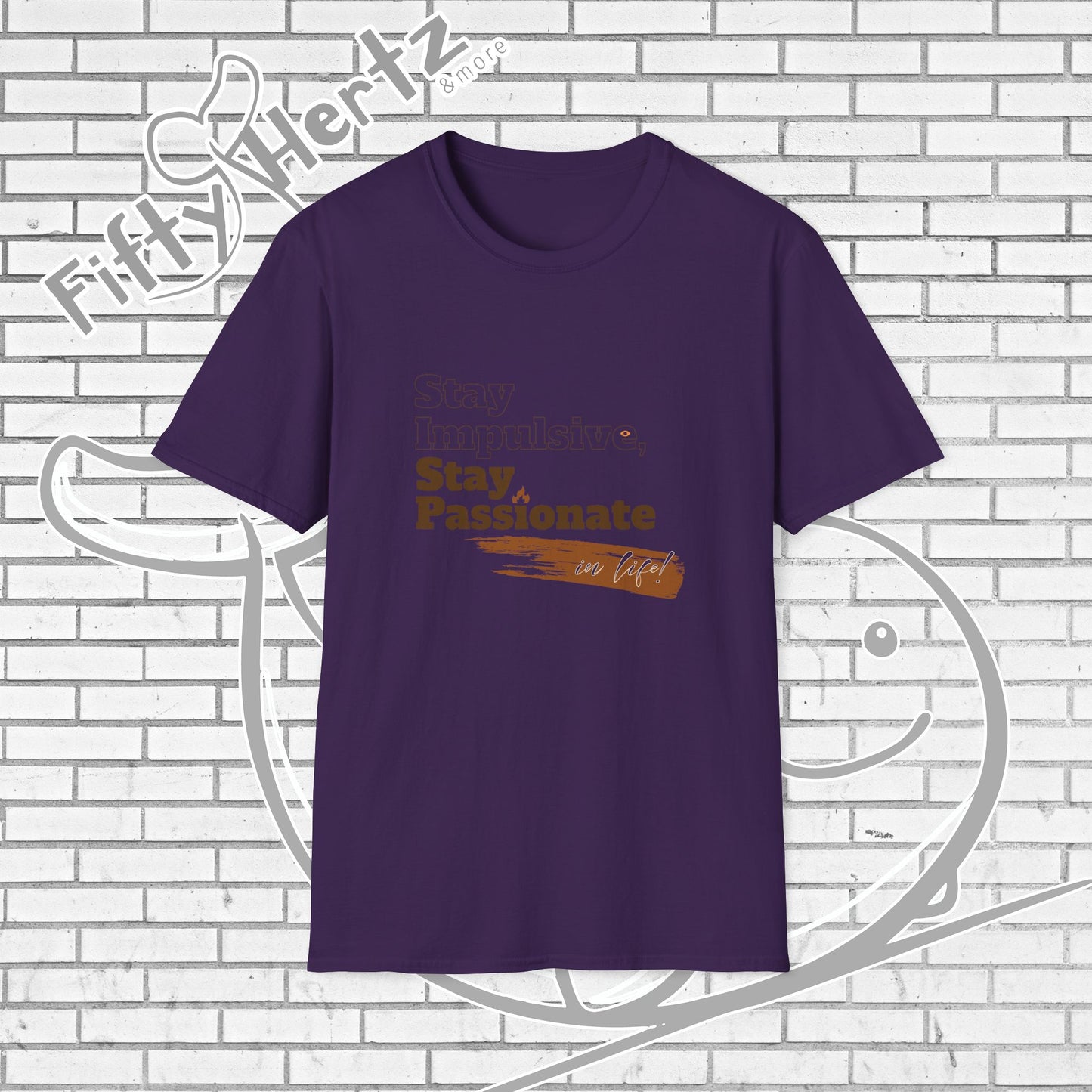 Stay Passionate Unisex T-Shirt