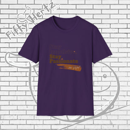 Stay Passionate Unisex T-Shirt
