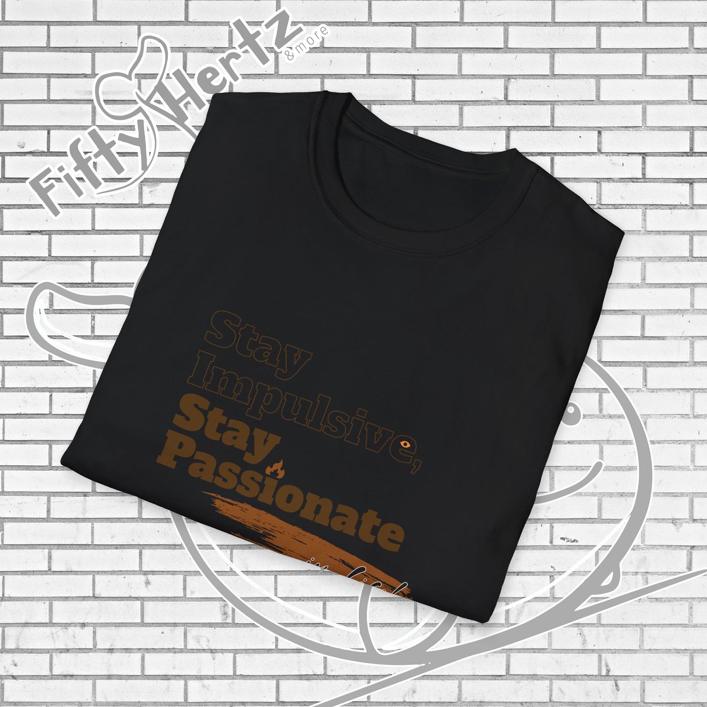 Stay Passionate Unisex T-Shirt