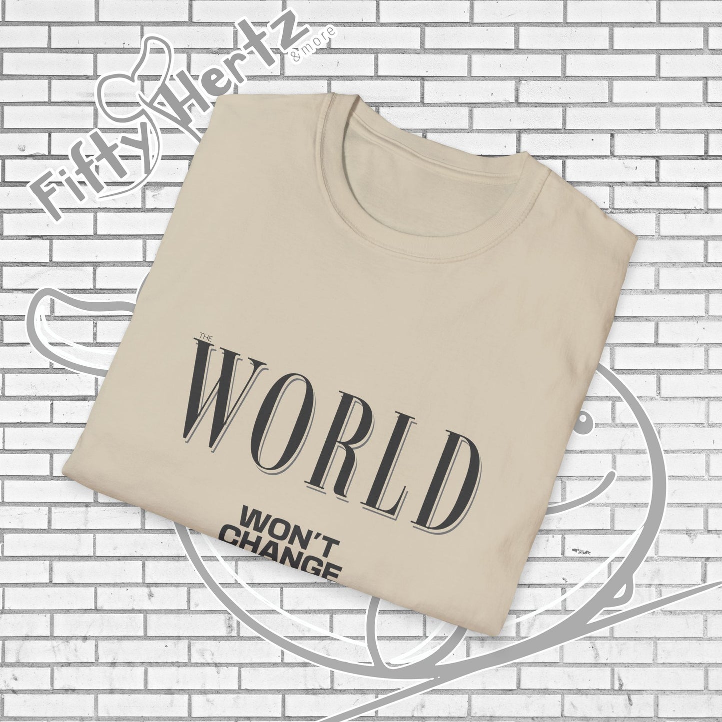 Won't Change (Light) Unisex T-Shirt