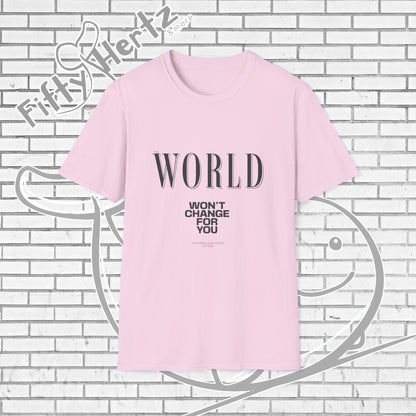 Won't Change (Light) Unisex T-Shirt