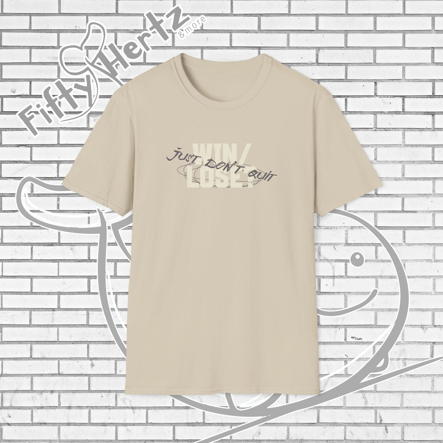 Just Don't QUIT Unisex T-Shirt