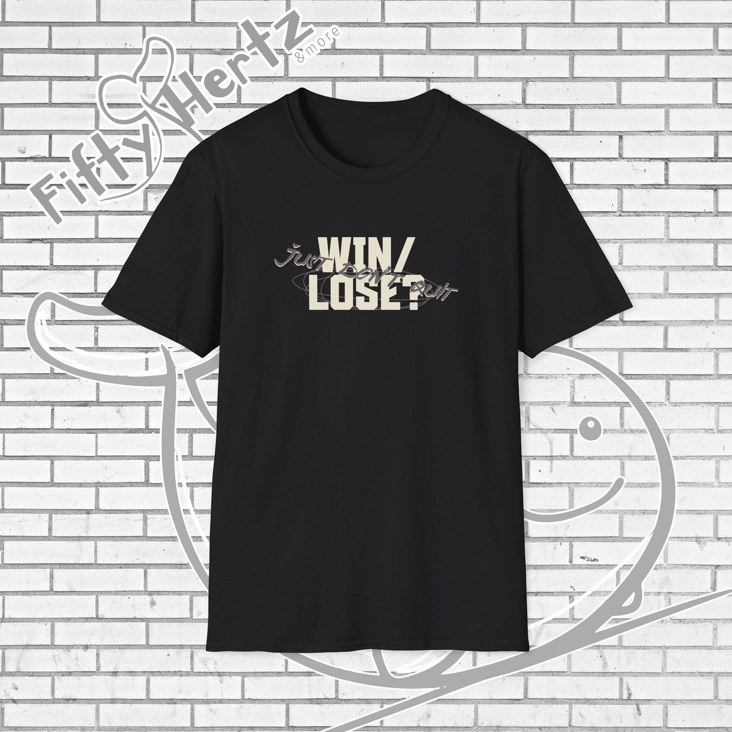 Just Don't QUIT Unisex T-Shirt