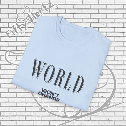 Won't Change (Light) Unisex T-Shirt