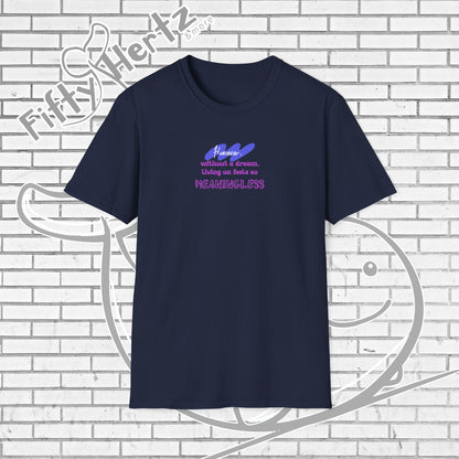 Meaningless Dream Unisex T-Shirt