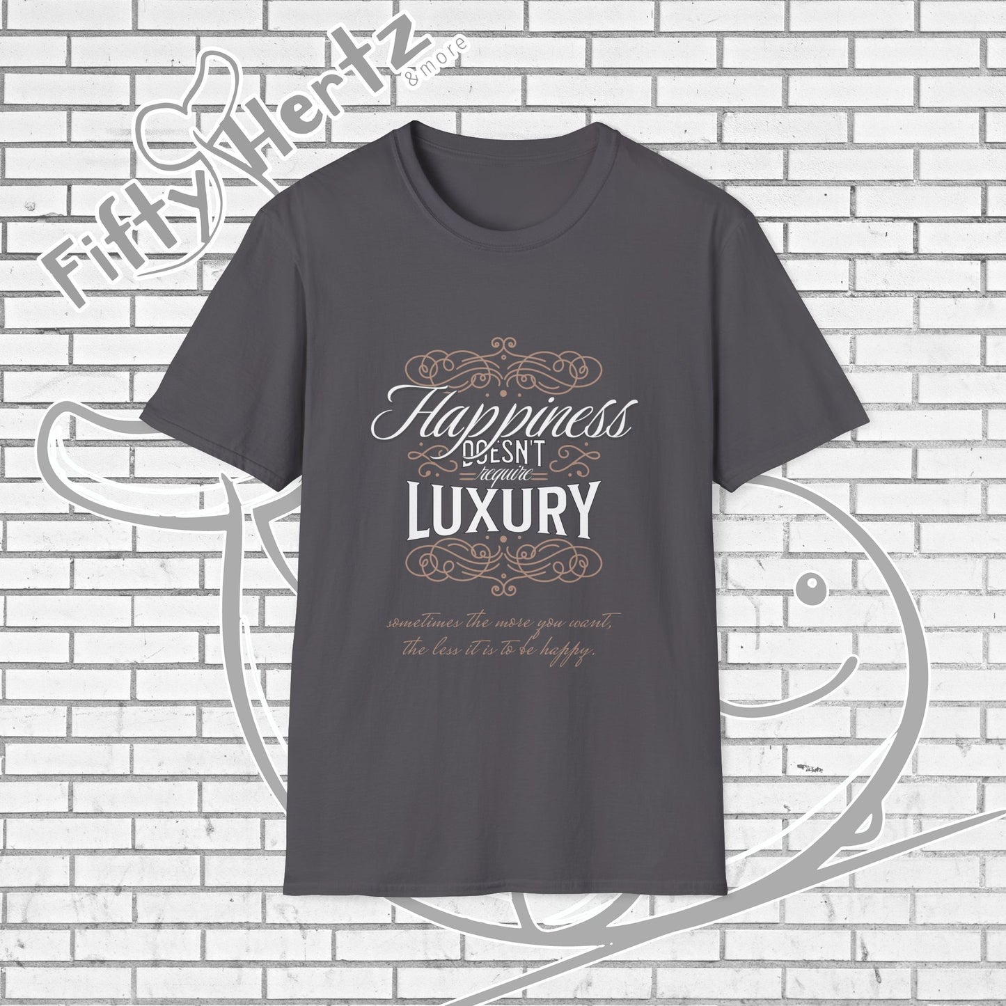 Happiness isn't LUXURY Unisex T-Shirt