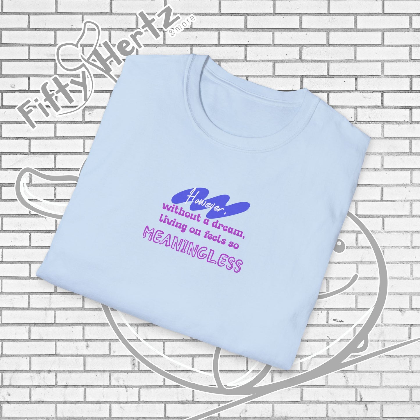 Meaningless Dream Unisex T-Shirt