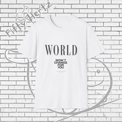 Won't Change (Light) Unisex T-Shirt