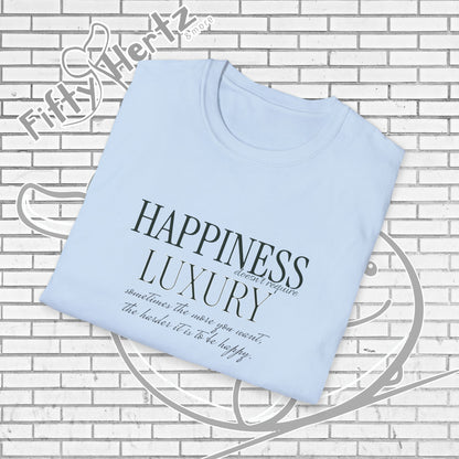 Happiness isn't LUXURY (Light) Unisex T-Shirt