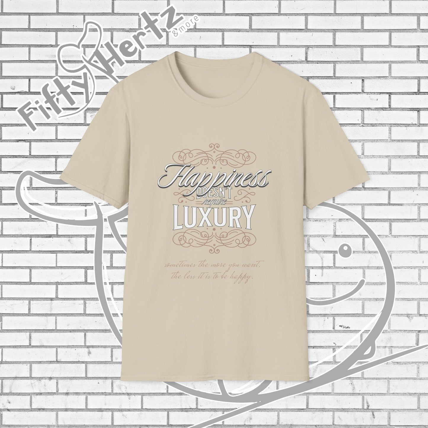 Happiness isn't LUXURY Unisex T-Shirt