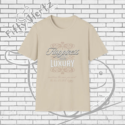 Happiness isn't LUXURY Unisex T-Shirt
