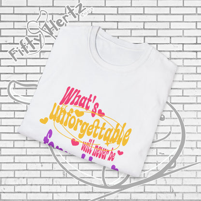 What's Forgettable Unisex T-shirt
